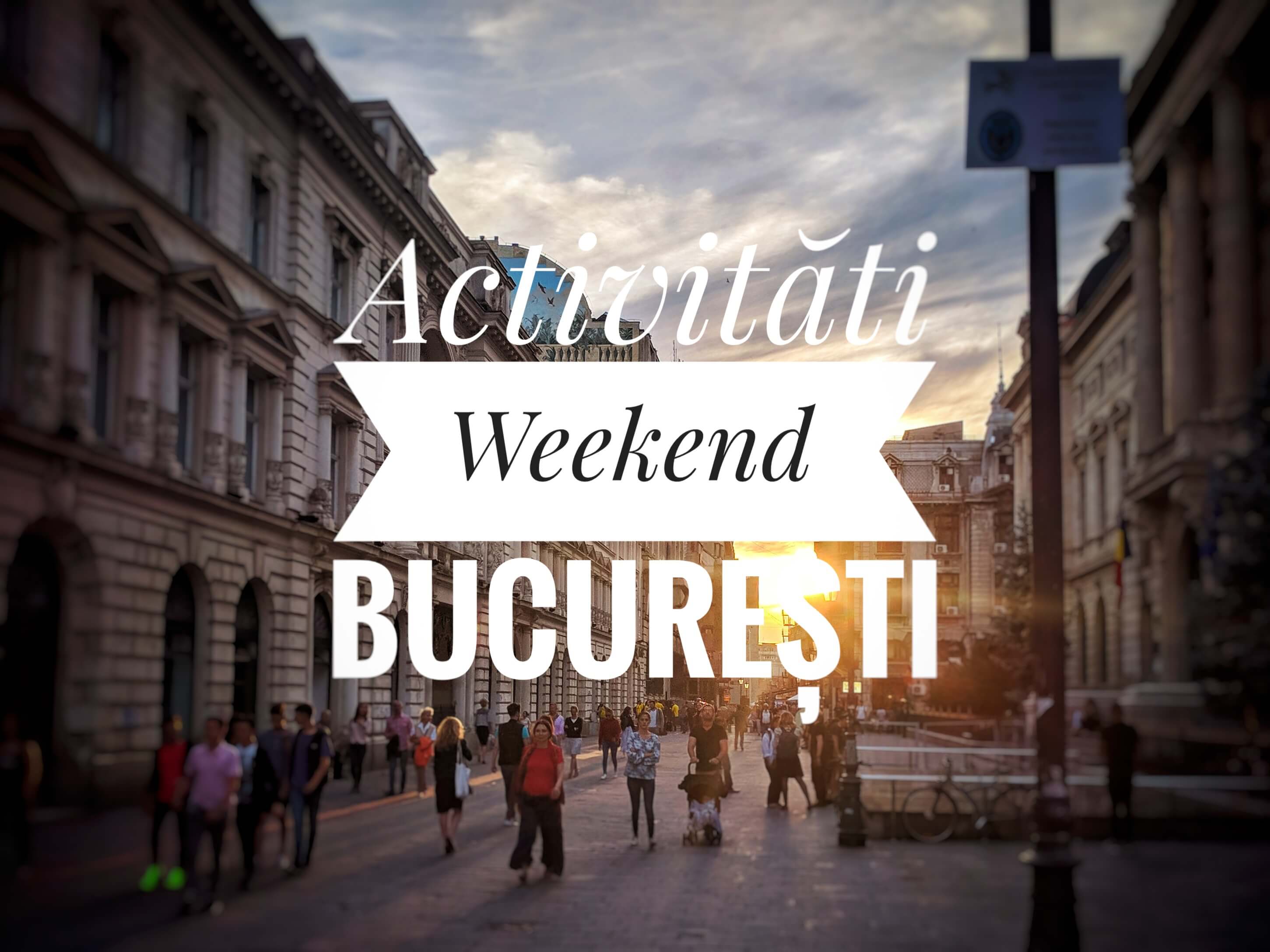 Activități Weekend București